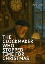 The Clockmaker Who Stopped Time for Christmas