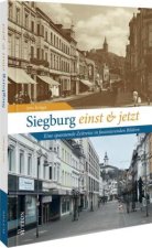 Siegburg einst und jetzt