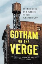 Gotham on the Verge – The Remaking of a Modern Global American City