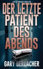Der letzte Patient des Abends