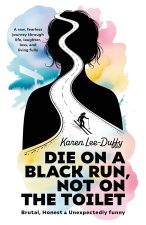 Die on a Black Run, Not on the Toilet