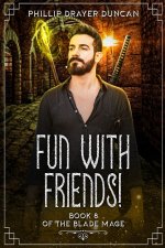 Fun With Friends!