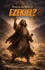 What Is the Book of Ezekiel?