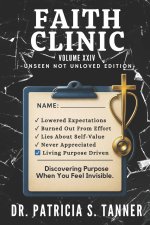 Faith Clinic Volume XXIV Unseen Not Unloved Edition