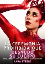 La Ceremonia Prohibida que Desnudó su Cuerpo