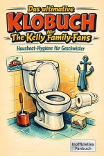 Das ultimative Klobuch für The Kelly Family-Fans