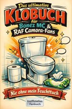 Das ultimative Klobuch für Bonez MC & RAF Camora-Fans