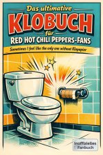 Das ultimative Klobuch für Red Hot Chili Peppers-Fans