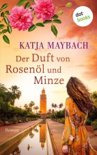 Der Duft von Rosenöl und Minze