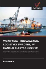 WYZWANIA I ROZWIĄZANIA LOGISTYKI ZWROTNEJ W HANDLU ELEKTRONICZNYM