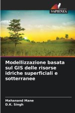 Modellizzazione basata sul GIS delle risorse idriche superficiali e sotterranee