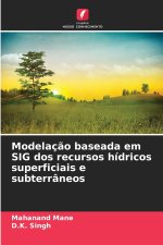 Modelação baseada em SIG dos recursos hídricos superficiais e subterrâneos