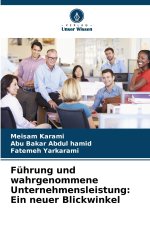 Führung und wahrgenommene Unternehmensleistung: Ein neuer Blickwinkel
