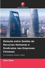 Relação entre Gestão de Recursos Humanos e Sindicatos nas Empresas Chinesas