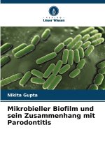 Mikrobieller Biofilm und sein Zusammenhang mit Parodontitis