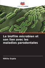 Le biofilm microbien et son lien avec les maladies parodontales