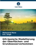 GIS-basierte Modellierung der Oberflächen- und Grundwasservorkommen