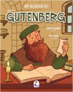 Kim Bilebilirdi Ki - Johannes Gutenberg