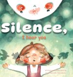 Silence, I Hear You