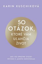 50 otázok, ktoré vám uľahčia život