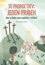 30 proroctiev: Jeden príbeh
