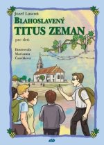 Blahoslavený Titus Zeman pre deti
