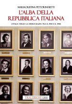 alba della Repubblica italiana. L’Italia verso la democrazia tra il 1944 e il 1948