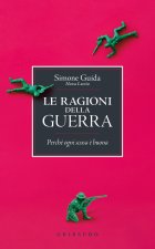 ragioni della guerra. Perché ogni scusa è buona