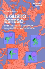 gusto esteso. I vini naturali tra territorio, singolarità e degustazione