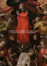 disputa sull'Immacolata Concezione nella Toscana del Cinquecento. Atti della Giornata di Studio (13 maggio 2019)