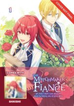 The Matchmaker's Fiancé My Fiancé Won't Leave Me Alone While I'm Finding Him the Ideal Bride Volume 1: Limited Edition with Shikishi