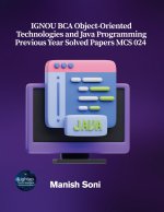 IGNOU BCA Object-Oriented Technologies and Java Programming Previous Year Solved Papers MCS 024