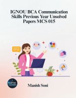 IGNOU BCA Communication Skills Previous Year Unsolved Papers MCS 015