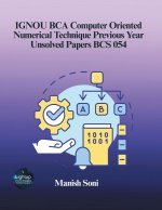 IGNOU BCA Computer Oriented Numerical Technique Previous Year Unsolved Papers BCS 054