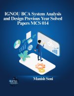 IGNOU BCA System Analysis and Design Previous Year Solved Papers MCS 014