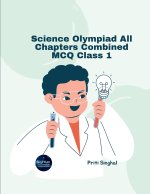 Science Olympiad All Chapters Combined MCQ Class 1