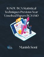 IGNOU BCA Statistical Techniques Previous Year Unsolved Papers BCS 040