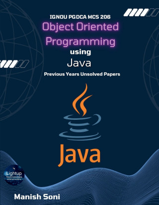 IGNOU PGDCA MCS 206 Object Oriented Programming using Java Previous Years Unsolved Papers