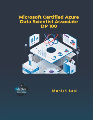 Microsoft Certified Azure Data Scientist Associate DP 100