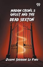 Madam Crowl's Ghost And The Dead Sexton