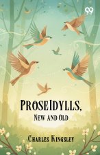 Prose Idylls, New And Old