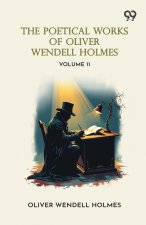The Poetical Works Of Oliver Wendell Holmes
