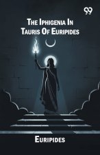The Iphigenia In Tauris Of Euripides