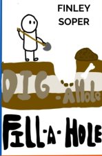Dig a hole fill a hole