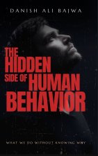 The Hidden Side of Human Behavior