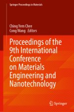 Proceedings of the 9th International Conference on Materials Engineering and Nanotechnology