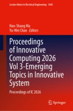 Proceedings of Innovative Computing 2026 Vol 3-Emerging Topics in Innovative System