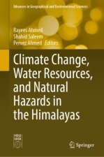 Climate Change, Water Resources, and Natural Hazards in the Himalayas