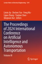 The Proceedings of 2024 International Conference on Artificial Intelligence and Autonomous Transportation