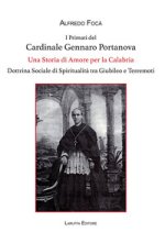 primati del cardinale Gennaro Portanova. Una storia di amore per la Calabria. Dottrina sociale di spiritualità tra giubileo e terremoti